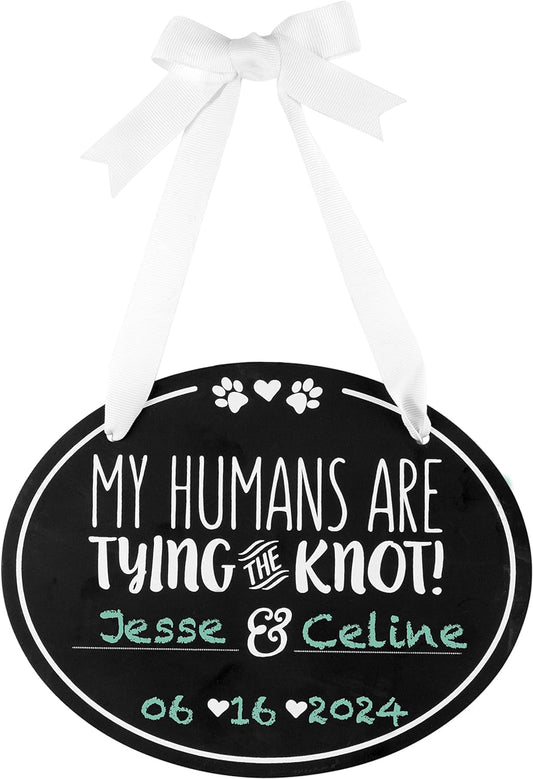 My Humans Are Tying the Knot Pet Wedding Announcement Chalkboard